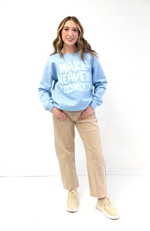 Make Heaven Crowded Sweatshirt Blue