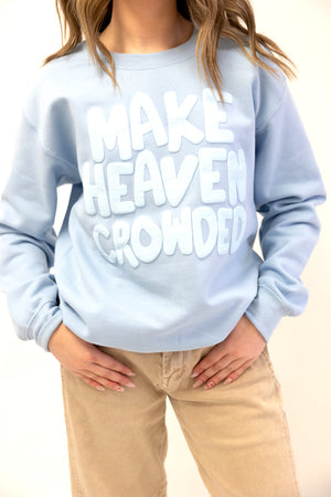 Make Heaven Crowded Sweatshirt Blue