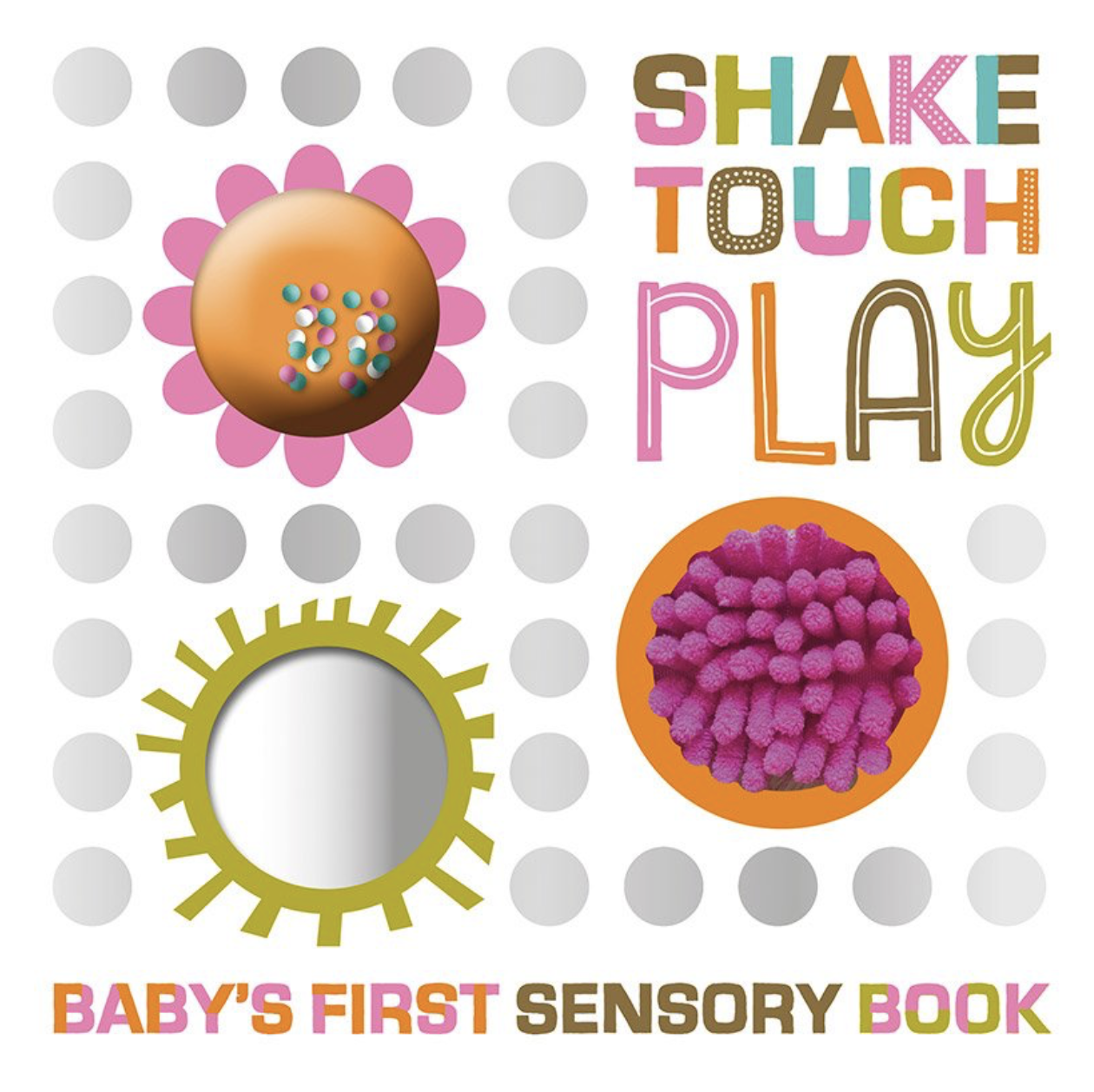 Shake Touch Play Baby's First Sensory Book