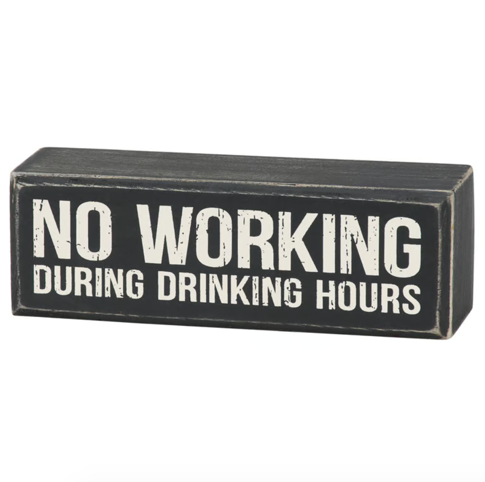 No Working During Drinking Hours Box Sign