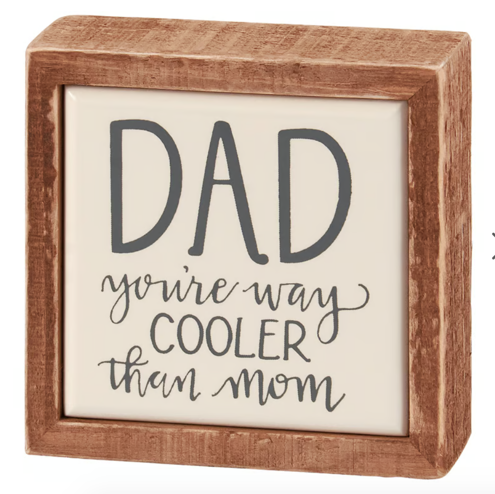 Dad You're Cooler Than Mom Box Sign