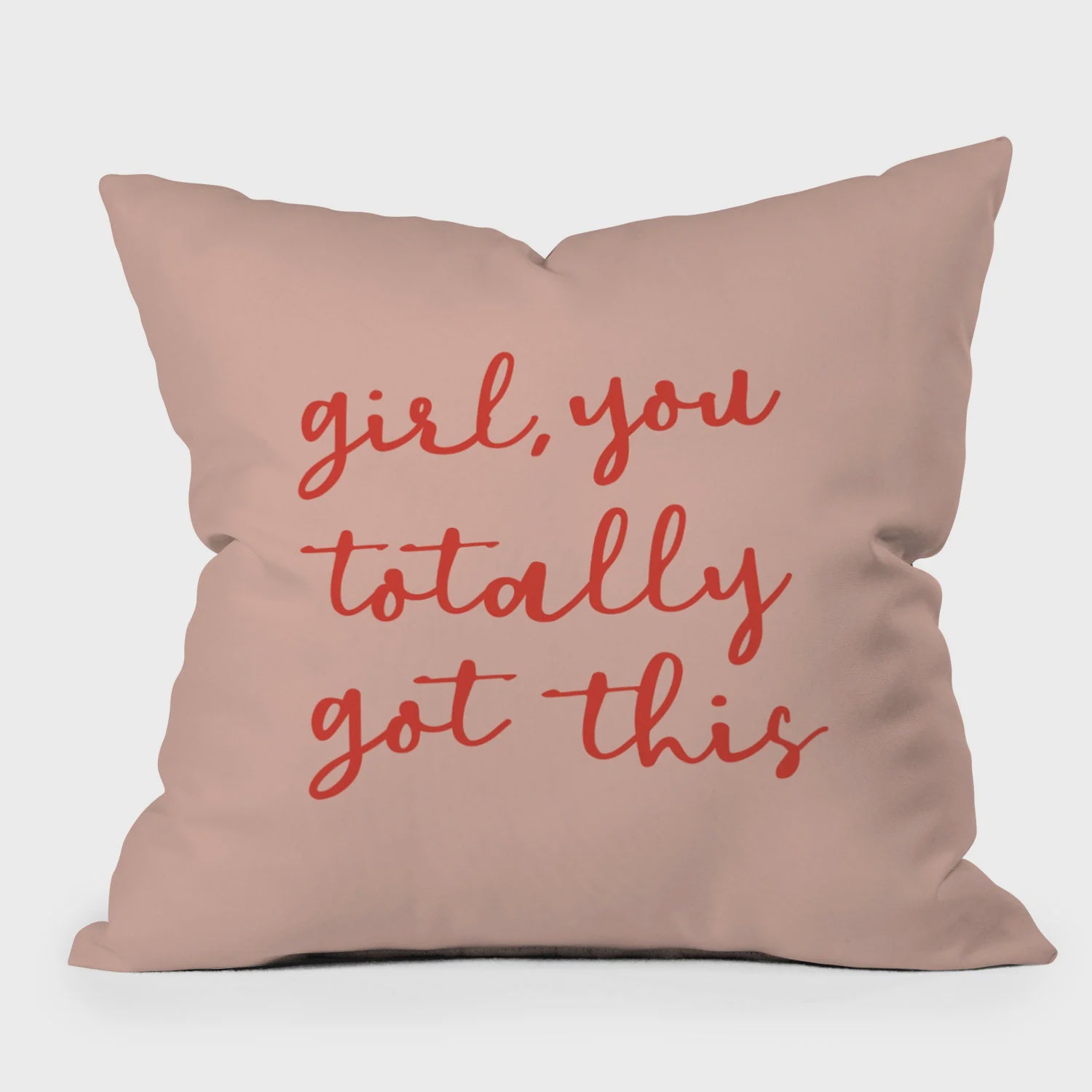 Girl You Totally Got This Throw Pillow