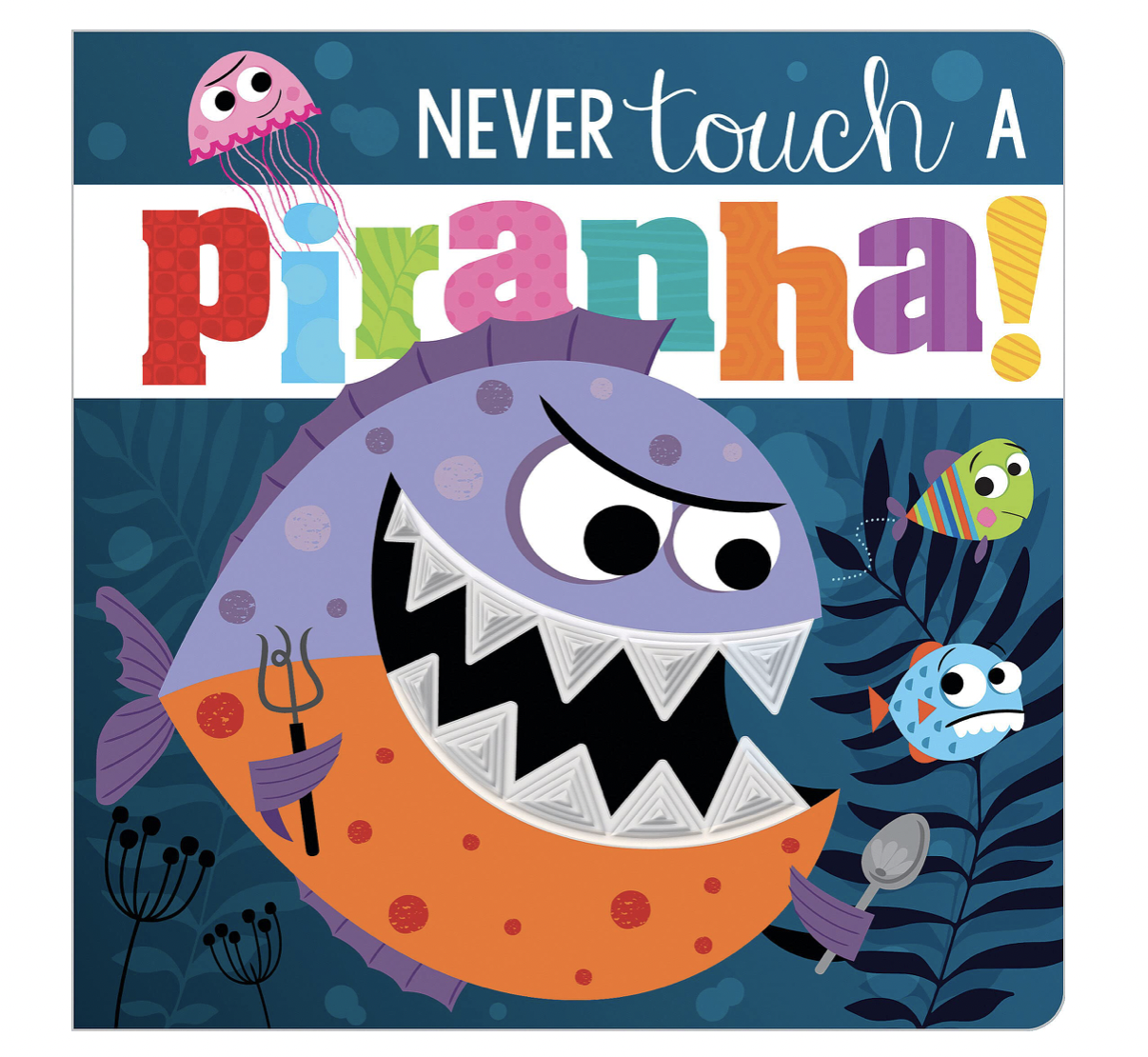Never Touch a Piranha Book