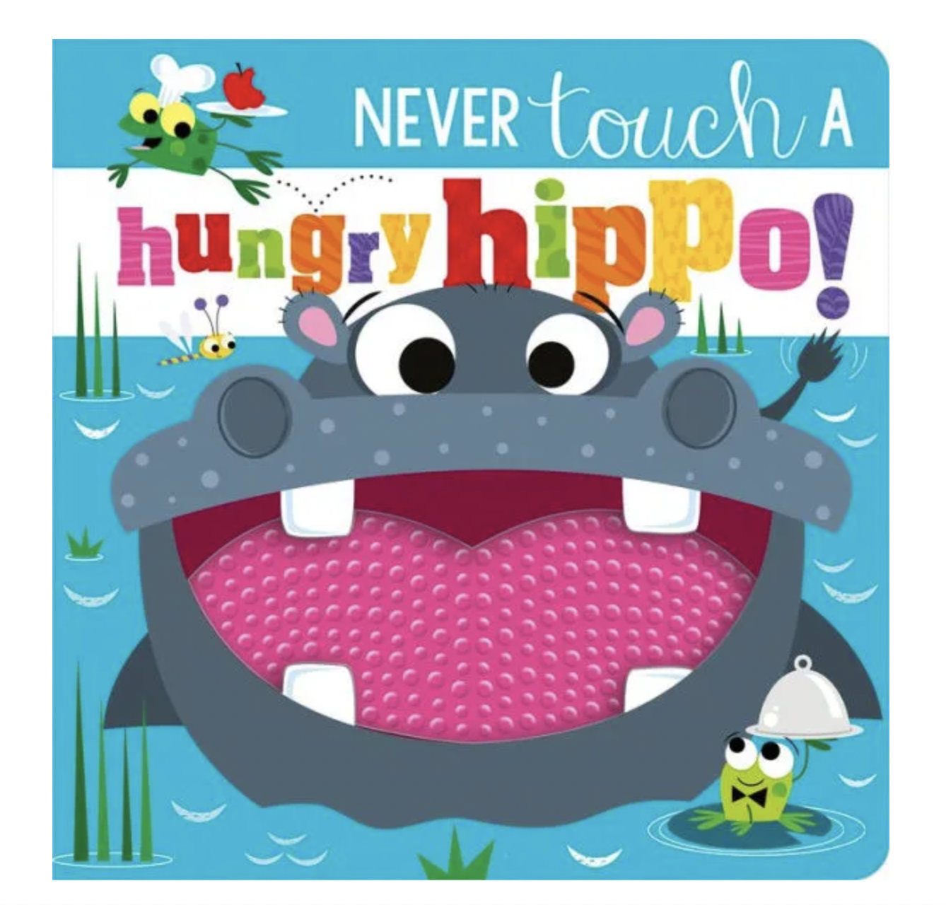 Never Touch a Hungry Hippo Book
