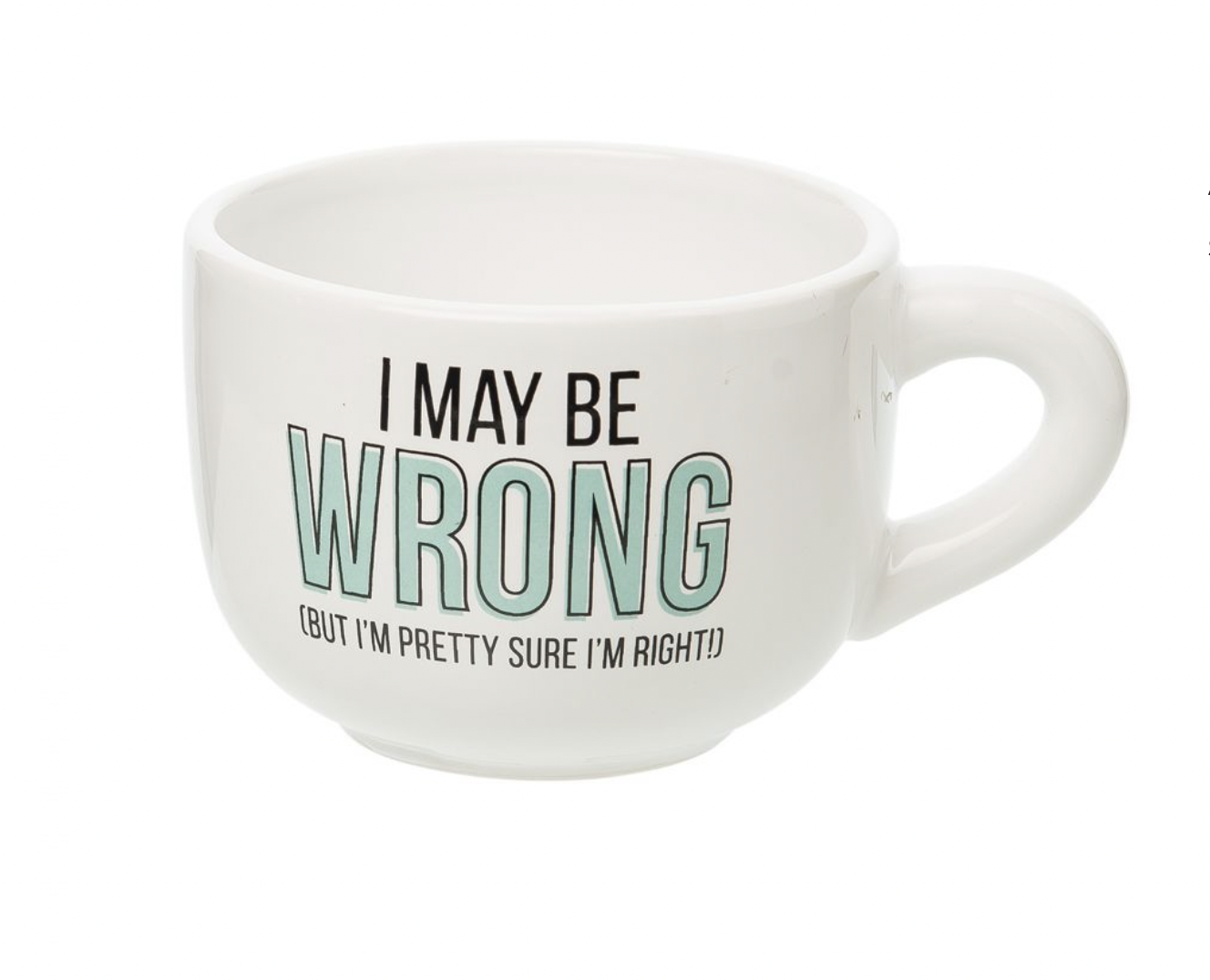 I May Be Wrong Cappuccino Mug