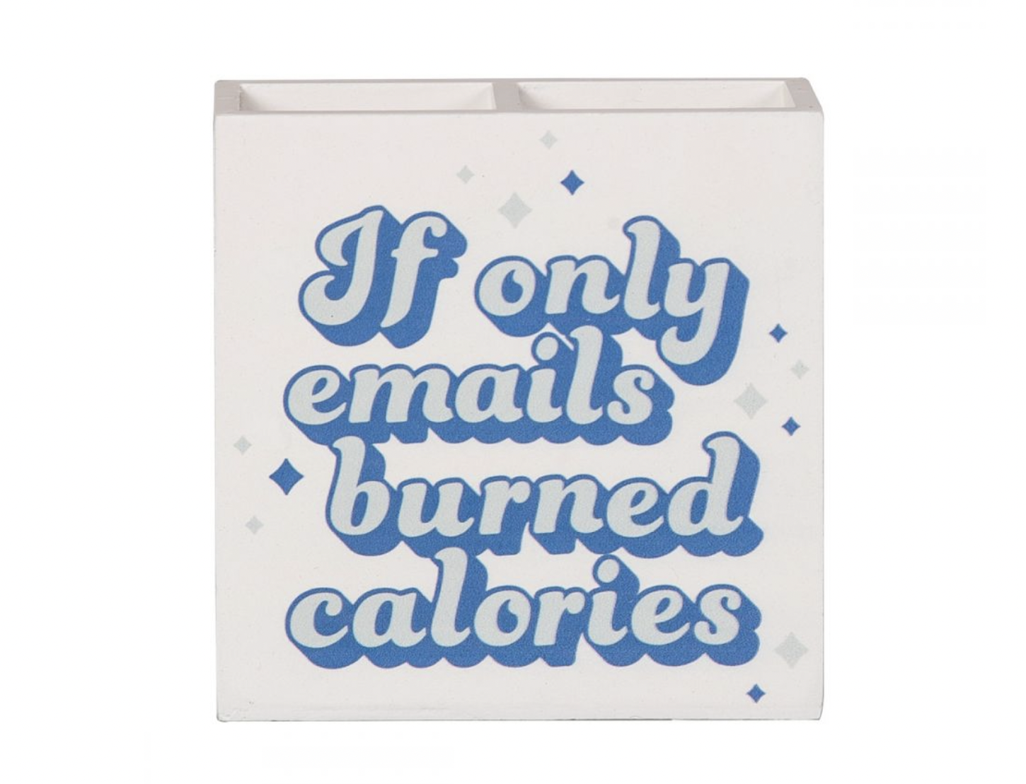 If Email's Burned Calorie's Desk Organizer