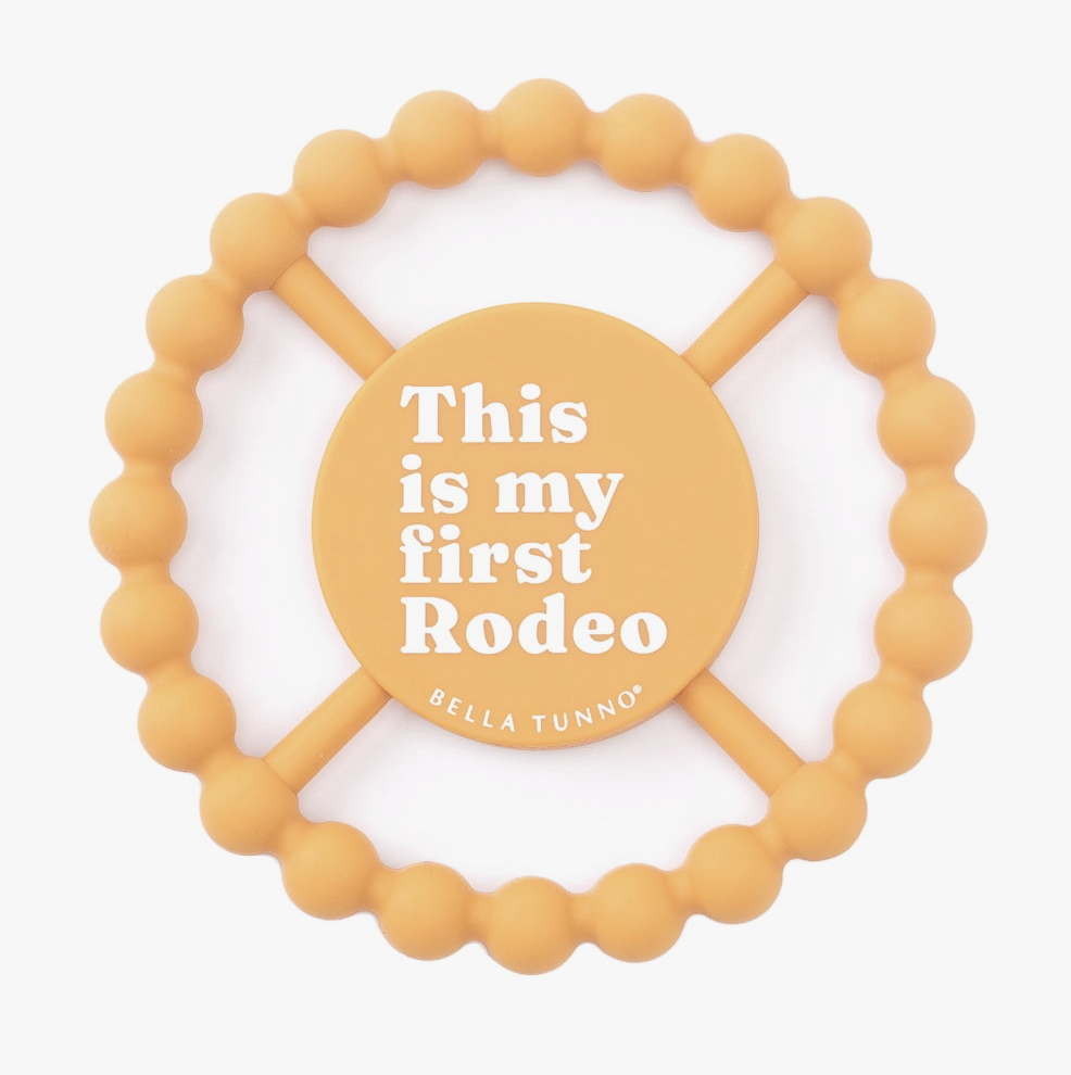Bella Tunno Teethers- This is my First Rodeo