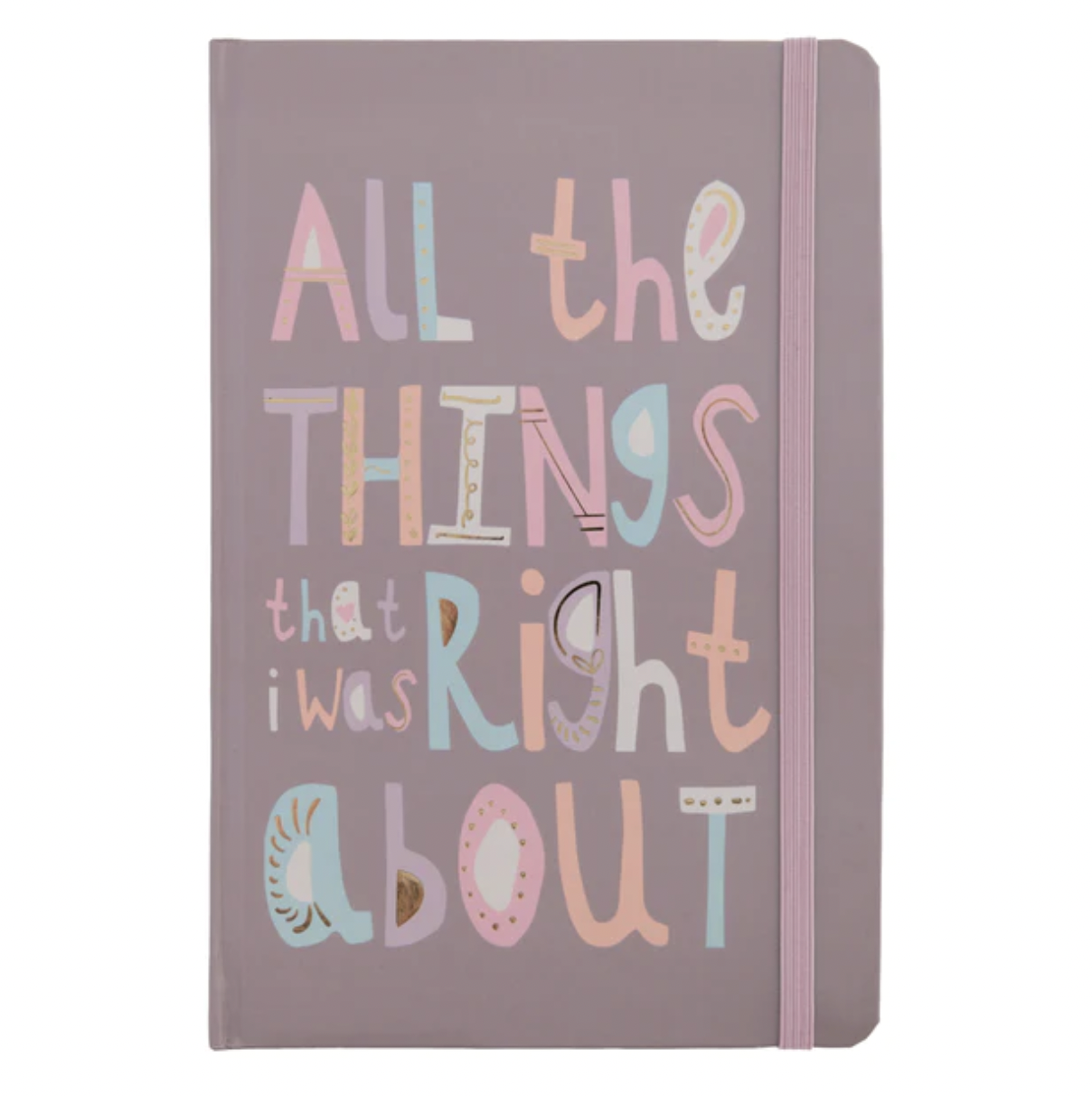 "All The Thing's That I Was Right About" Journal