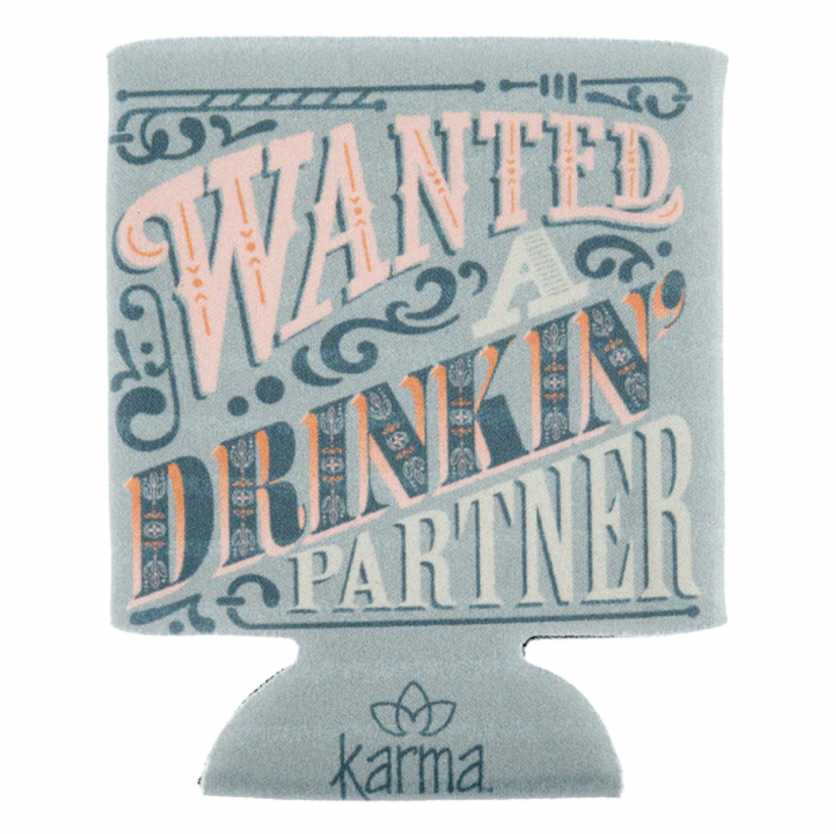 "Wanted A Drinkin Partner" Can Cooler