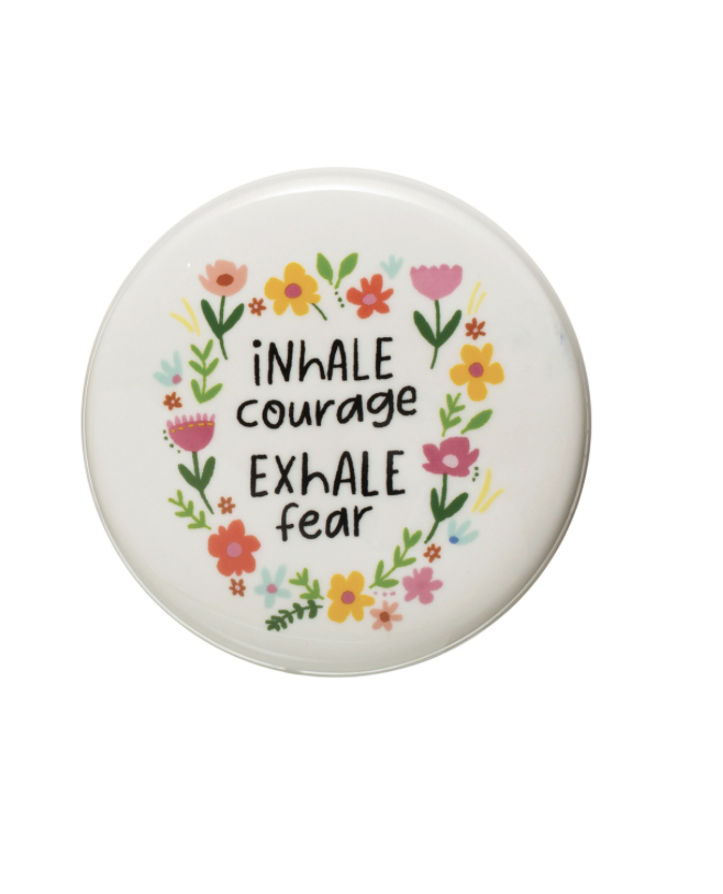 "Inhale Courage, Exhale Fear" Round Stoneware